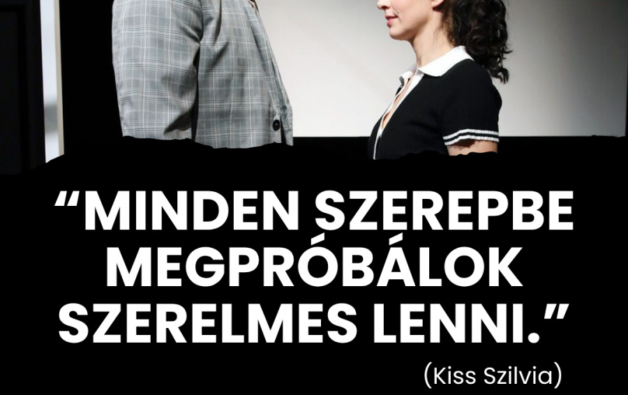 ''Minden szerepbe megrpóbálok szerelmes lenni.'' - beszélgetés Kiss Szilviával és Szabó Viktorral, a Komáromi Jókai Színház színművészeivel
