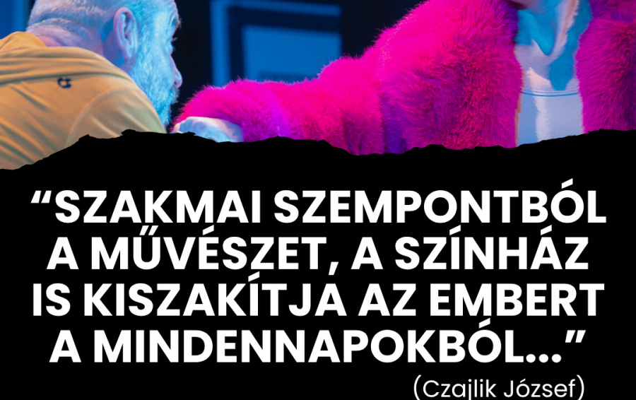 ''Szakmai szempontból a művészet, a színház is kiszakítja az embert a mindennapokból...'' - beszélgetés Czajlik Józseffel, az Akár Akárki rendezőjével és Lakatos Róbert zeneszerzővel